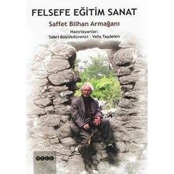 Felsefe Eğitim Sanat Saffet Bilhan Armağanı Vefa Taşdelen