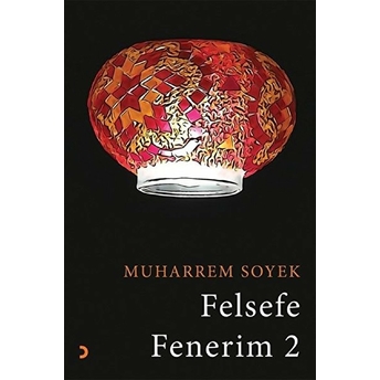 Felsefe Fenerim 2 - Muharrem Soyek