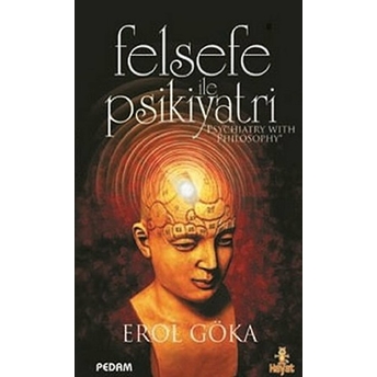 Felsefe Ile Psikiyatri Erol Göka