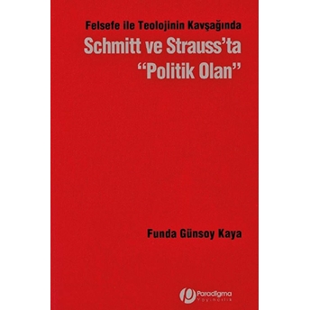 Felsefe Ile Teolojinin Kavşağında Schmitt Ve Strauss’ta 