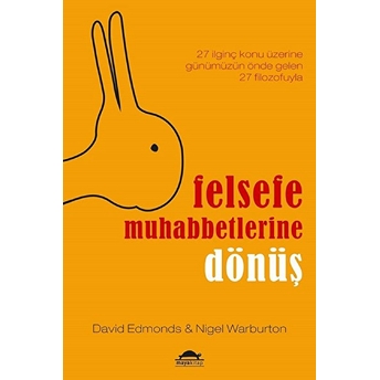 Felsefe Muhabbetlerine Dönüş David Edmonds - Nigel Warburton