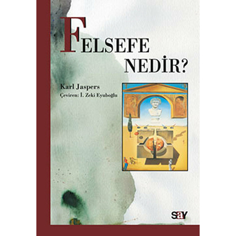 Felsefe Nedir? Karl Jaspers