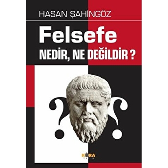 Felsefe Nedir Ne Değildir? - Hasan Şahingöz