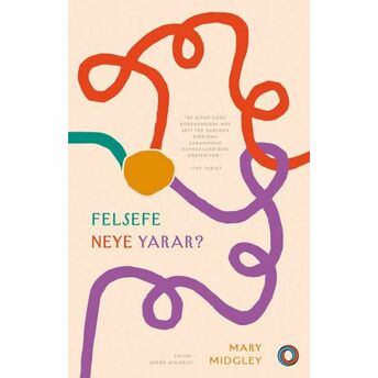 Felsefe Neye Yarar? Mary Midgley