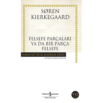 Felsefe Parçaları Ya Da Bir Parça Felsefe - Hasan Ali Yücel Klasikleri Soren Kierkegaard