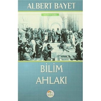 Felsefe Serisi - Bilim Ahlakı Albert Bayet