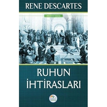 Felsefe Serisi - Ruhun Ihtirasları Rene Descartes