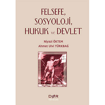 Felsefe, Sosyoloji, Hukuk Ve Devlet Niyazi Öktem