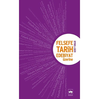 Felsefe, Tarih Edebiyat Üzerine Izzet Tanju