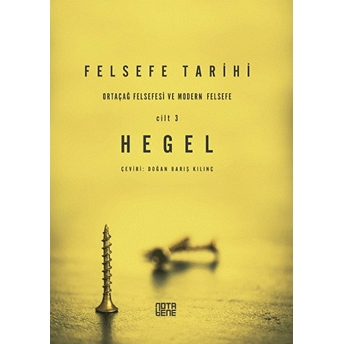 Felsefe Tarihi 3. Cilt - Georg Wilhelm Friedrich Hegel