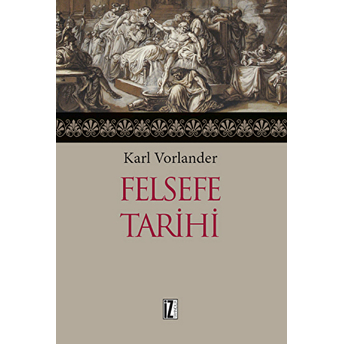 Felsefe Tarihi Cilt 1-2 Karl Vorlander