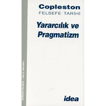 Felsefe Tarihi Cilt-8 (Bölüm 1): Yararcılık Ve Pragmatizm