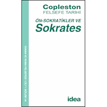 Felsefe Tarihi Ön-Sokratikler Ve Sokrates Cilt 1 Frederick Copleston