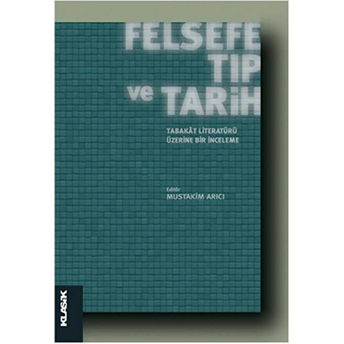 Felsefe Tıp Ve Tarih Tabakat Literatürü Üzerine Bir Inceleme Kolektif