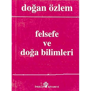 Felsefe Ve Doğa Bilimleri Bütün Eserlerine Doğru 2 Doğan Özlem