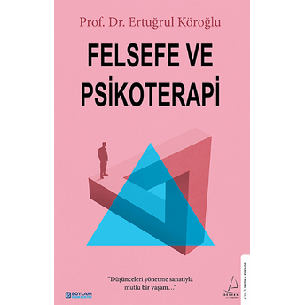 Felsefe Ve Psikoterapi Prof. Dr. Ertuğrul Köroğlu