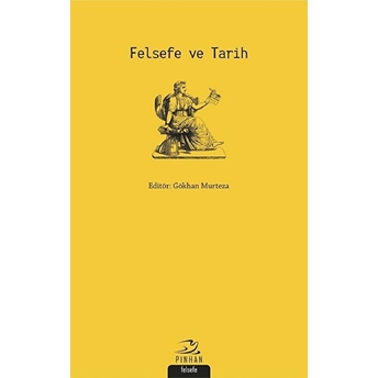 Felsefe Ve Tarih Eylem Canaslan, Funda Günsoy, M. Ertan Kardeş, Gökhan Murteza