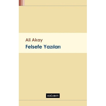 Felsefe Yazıları Ali Akay