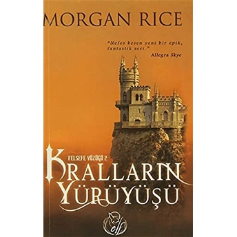 Felsefe Yüzüğü 2 : Kralların Yürüyüşü Morgan Rice