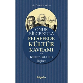 Felsefede Kültür Kavramı Onur Bilge Kula