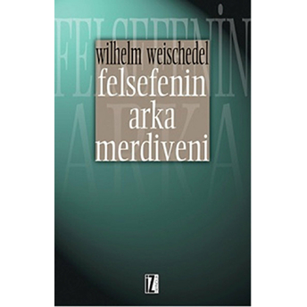 Felsefenin Arka Merdiveni Wilhelm Weischedel