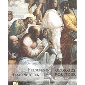 Felsefenin Başlangıç Ilkeleri Georges Politzer