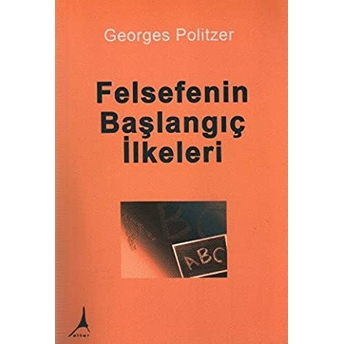 Felsefenin Başlangıç Ilkeleri Georges Politzer