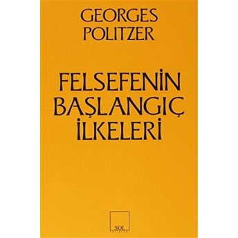 Felsefenin Başlangıç Ilkeleri Georges Politzer