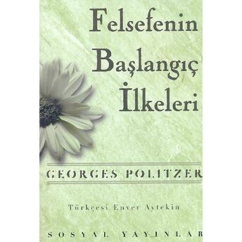 Felsefenin Başlangıç Ilkeleri Georges Politzer