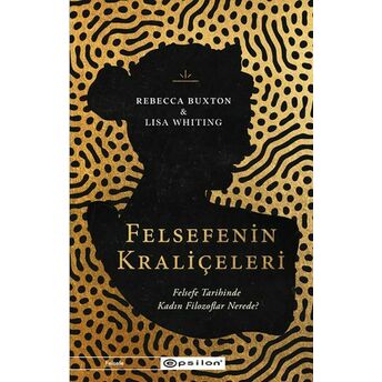 Felsefenin Kraliçeleri Rebecca Buxton, Lisa Whiting