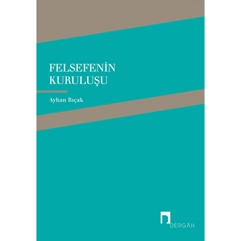 Felsefenin Kuruluşu Ayhan Bıçak