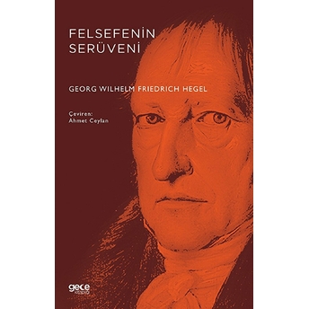 Felsefenin Serüveni - Georg Wilhelm Friedrich Hegel