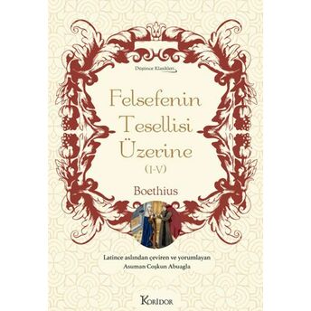 Felsefenin Tesellisi Üzerine (I-V) (Bez Ciltli) Boethius