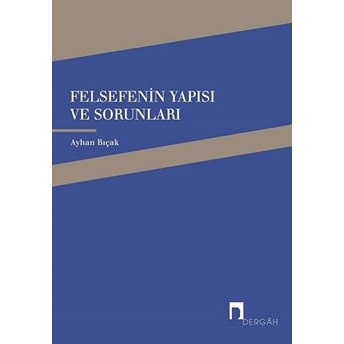 Felsefenin Yapısı Ve Sorunları Ayhan Bıçak