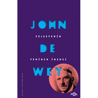 Felsefenin Yeniden Inşası John Dewey