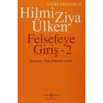 Felsefeye Giriş - 2 Hilmi Ziya Ülken