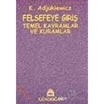 Felsefeye Giriş Temel Kavramlar Ve Kuramlar Kazimierz Ajdukiewicz