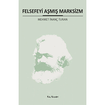 Felsefeyi Aşmış Marksizm-Mehmet Inanç Turan