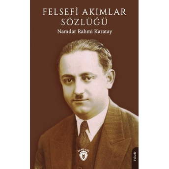 Felsefi Akımlar Sözlüğü Namdar Rahmi Karatay