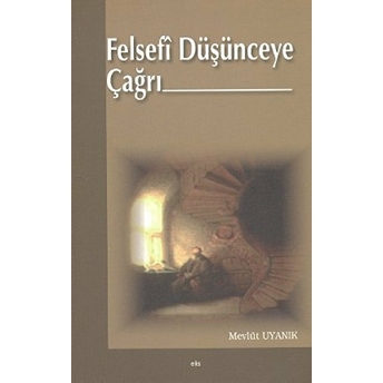 Felsefî Düşünceye Çağrı Mevlüt Uyanık