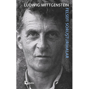 Felsefi Soruşturmalar Ludwig Wittgenstein