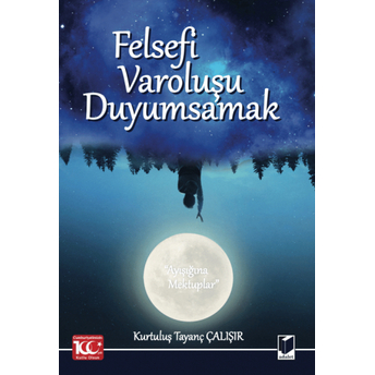 Felsefi Varoluşu Duyumsamak Kurtuluş Tayanç Çalışır