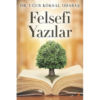 Felsefi Yazılar - Uğur Köksal Odabaş