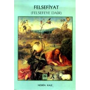 Felsefiyat (Felsefeye Dair) Nesrin Kale