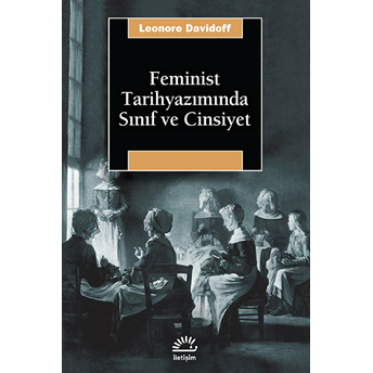 Feminist Tarihyazımında Sınıf Ve Cinsiyet Leonore Davidoff