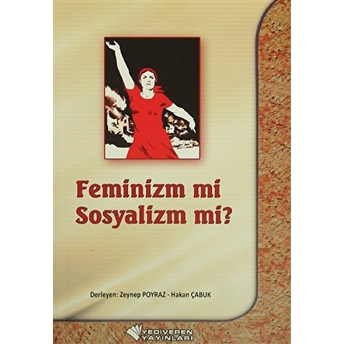 Feminiz Mi Sosyalizm Mi? Zeynep Poyraz