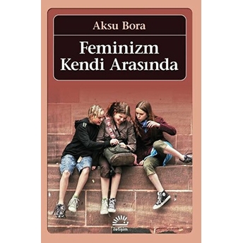 Feminizm Kendi Arasında Aksu Bora