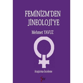 Feminizm'Den Jineoloji'Ye Mehmet Yavuz