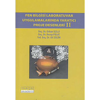 Fen Bilgisi Laboratuvar Uygulamarında Yaratıcı Proje Desenleri 2 Ali Sülün