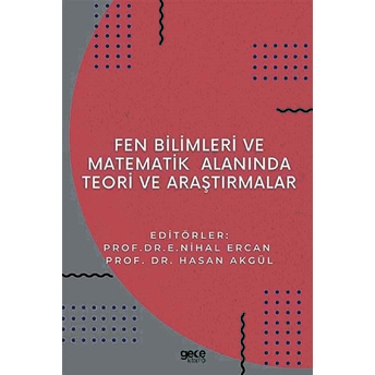 Fen Bilimleri Ve Matematikte Alanında Teori Ve Araştırmalar